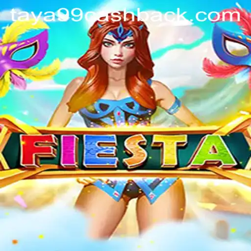Fiesta: A Complete Guide to the Exciting Game World of taya99